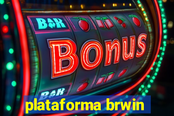 plataforma brwin